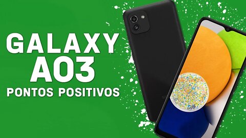 GALAXY A03 - Pontos Positivos que você PRECISA SABER!