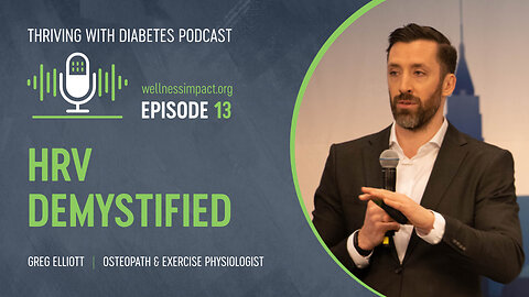 Exploring Heart Rate Variability with Greg Elliott | Unlocking Diabetes Wellness | EP013