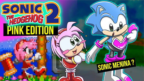 E se o SONIC fosse MULHER ?! - Historia Sonic 2 Pink Edition