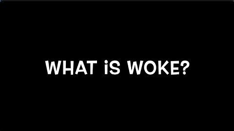 What is Woke? An Attempt to Define it...