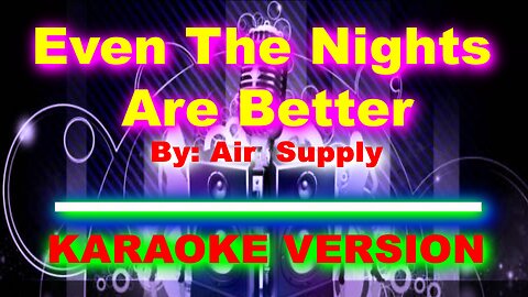 Even The Nights Are Better By Air Supply [ KARAOKE VERSION ]