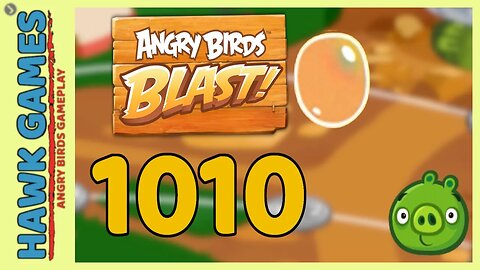 Angry Birds Blast Level 1010 - 3 Stars Walkthrough, No Boosters