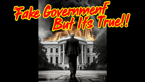 "Fake Government" But It's True!