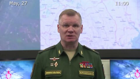 Briefing by Russian Defence Ministry 2022 05 27