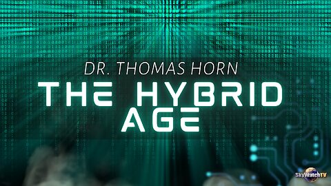 The Hybrid Age--Featuring Dr. Thomas Horn