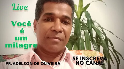 Sou um milagre - 2 - Pr. Adelson de Oliveira-M.C.R