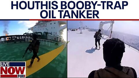 WATCH: Houthis booby-trap oil tanker with explosives, crew escapes