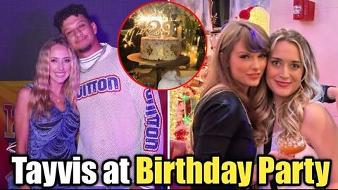 Taylor Swift, Travis Kelce & Patrick Mahomes Steal the Show at Brittany’s 29th Birthday Celebration!