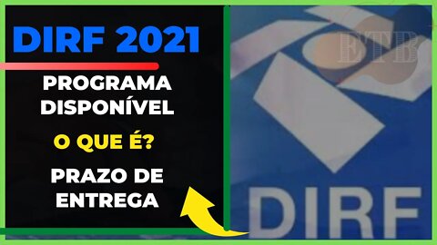 DIRF 2021, PROGRAMA DISPONÍVEL, O QUE É?