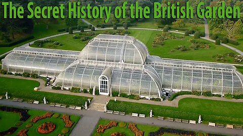 "The Secret History of the British Garden" (2015) Part 2: 18th-century