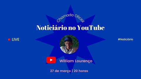 NOTICIÁRIO NO YOUTUBE: CHAMADA OFICIAL