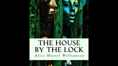 The House by the Lock by Alice Muriel Williamson - Audiobook