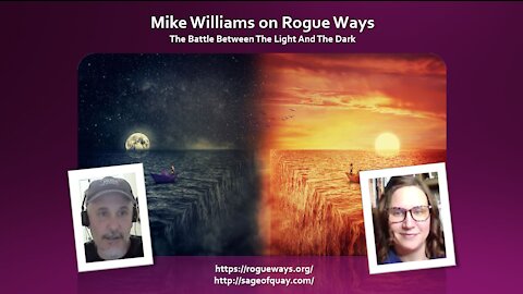 Sage of Quay™ - Mike Williams on Rogue Ways - The Battle Between The Light And The Dark