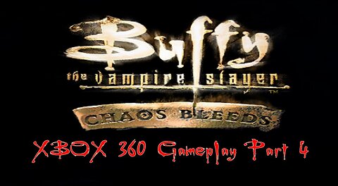 Buffy the Vampire Slayer - Chaos Bleeds (2003) XBOX 360 Gameplay Part 4