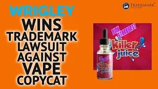 Wrigley Wins Trademark Lawsuit Against Vape Copycat | Trademark Screw-Ups - Ep. 046