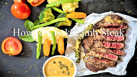 Tips on How to Cook Lamb Steak.