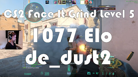 CS2 Face-It Grind - Face-It Level 5 - 1077 Elo - de_dust2