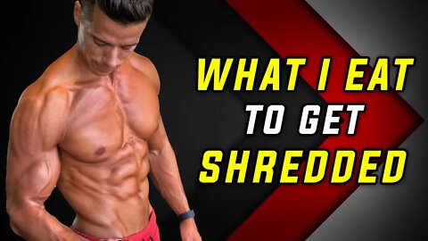 What I Eat To Get Shredded (Full Day Of Eating)