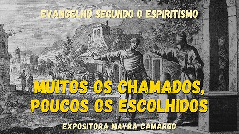 Muitos os chamados, poucos os escolhidos (Cap. 18 de O Evangelho Segundo o Espiritismo)