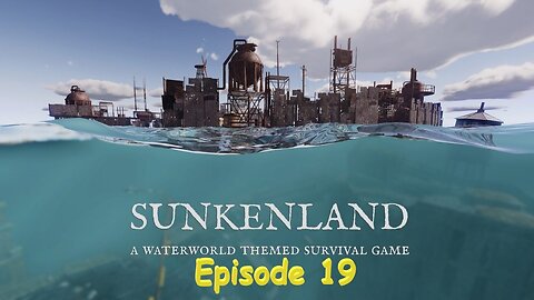 Sunkenland Ep. 19