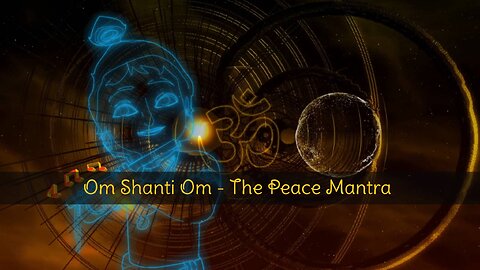 Om Shanti Om - The Peace Mantra