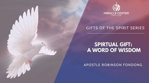 Gifts of The Spirit Series: Gift of A Word of Wisdom // Apostle Robinson Fondong