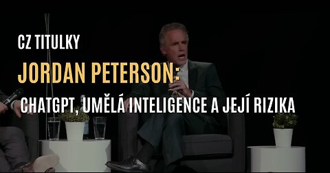 Jordan Peterson: ChatGPT, nová revoluce v umělé inteligenci & její rizika (CZ TITULKY)