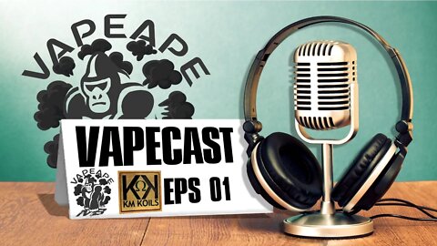 Thursday VapeCast Ep1 Coils, Liquids and Revelations