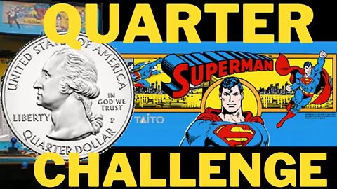 Superman Arcade Game One Quarter Challenge