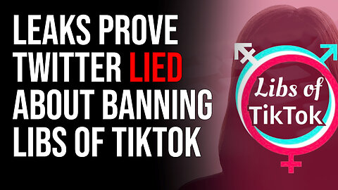 Leaks PROVE Twitter Lied About Banning Libs Of Tiktok, Lawsuit May Be Coming