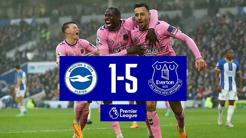 BRIGHTON 1-5 EVERTON Premier League highlights