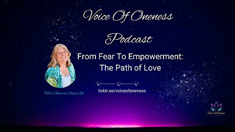 From Fear to Empowerment: The Path of Love