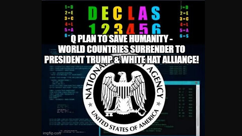 Q Plan To Save Humanity - World Countries Surrender to President Trump & White Hat Alliance!