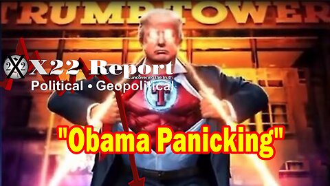 X22 Report HUGE Intel: Obama Panicking, The Countries Start Attacking, The People Are Angry