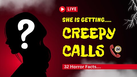 She's Getting Creepy Calls Bone Chilling 32 Horror Facts #horrorstories #spookynarration