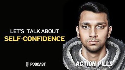 Let's Talk About Self-Confidence | Podcast by @ActionPills