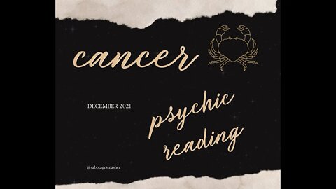 Here's Your Sign Cancer-Psychic Reading 12/2021