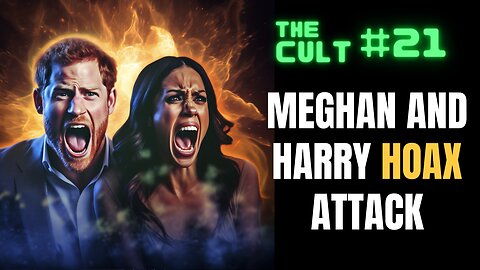 The Cult #21: Meghan Markle and Prince Harry Stage Hoax Paparazzi Attack in New York for Attention