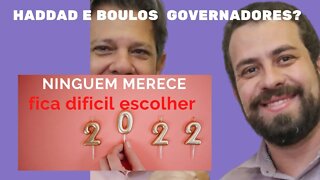 Haddad e Boulos querem ser governadores em 2022