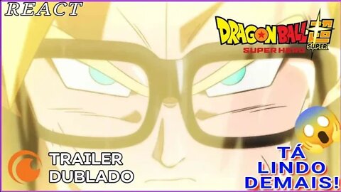 REACT Dragon Ball Super: SUPER HERO | TRAILER DUBLADO| GOHAN TEM NOVA TRANSFORMAÇÃO? BILLS vs BROLY?