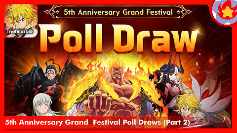 5th Anniversary Grand Festival Poll Draws (Part 2) | The Seven Deadly Sins: Grand Cross