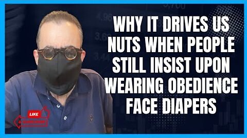 WHY PEOPLE WHO STILL WEAR OBEDIENCE FACE DIAPERS MAKE ME SICK