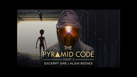 REAL Alien Bodies??? | The Pyramid Code (Part 3) EXCERPT 1