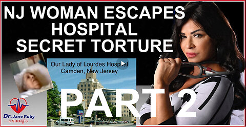 Dr. JANE RUBY - VIRTUA HOSPITAL TORTURE AND MURDER PART 2