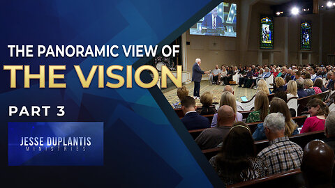 The Panoramic View of The Vision, Part 3