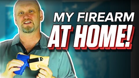 What Do I Do With My Firearm at Home?