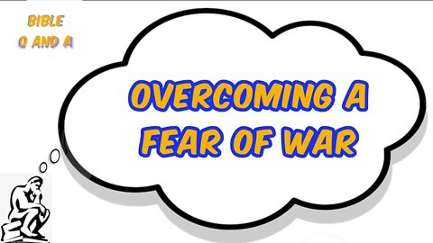 Overcoming a Fear of War