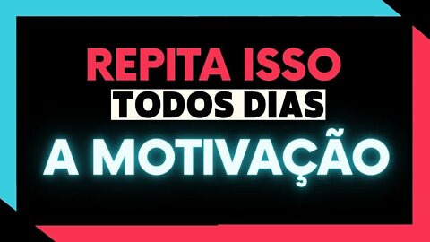 ✅REPITA ISSO TODOS OS DIAS l A MOTIVAÇÃO ✅