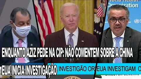 ENQUANTO OMAR AZIZ DA CPI PEDE: NÃO COMENTEM SOBRE A CHINA AQUI, OS EUA INICIA INVESTIGAÇÃO.