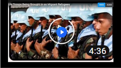 UN troops being brought into the U.S. while disguised as migrant refugees